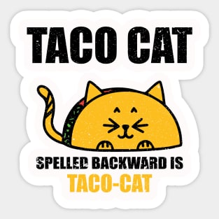 TACO CAT spelled backward is Taco cat Sticker